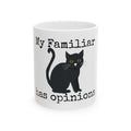 My Familiar Has Opinions Cat Coffee Mug