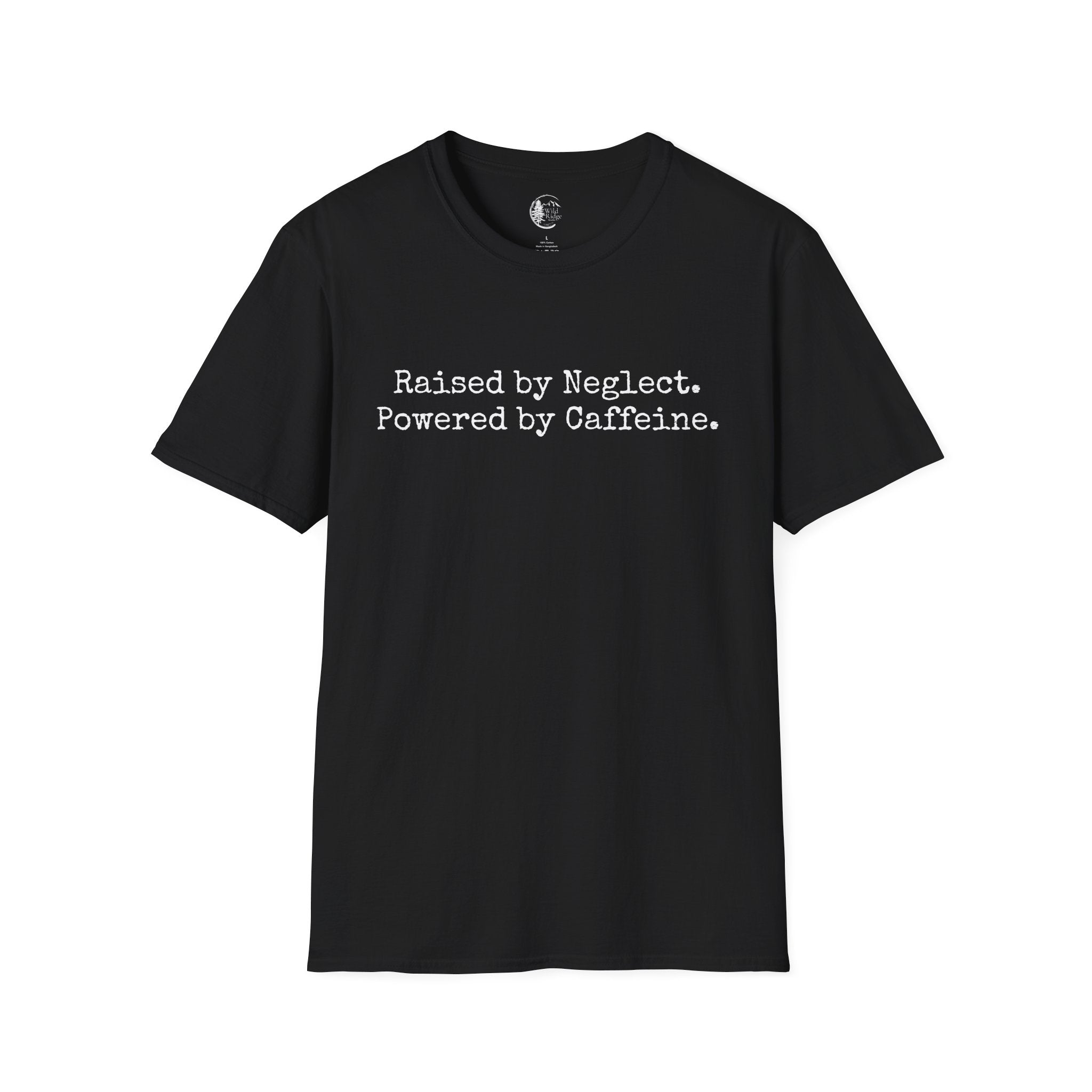 Raised by Neglect. Powered by Caffeine. Funny Graphic T-Shirt