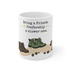 Bring a Friend Hiking Mug | Funny Hiker Coffee Mug