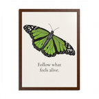 Follow What Feels Alive Monarch Butterfly Framed Poster