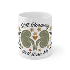 Still Blooming Still Bean Me Inspirational Coffee Mug