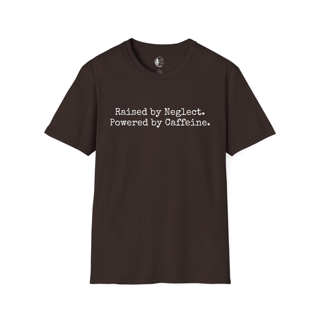 Raised by Neglect. Powered by Caffeine. Funny Graphic T-Shirt