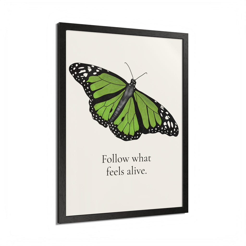 Follow What Feels Alive Monarch Butterfly Framed Poster