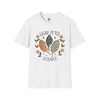Leaf It To Science Botany Lover T-Shirt