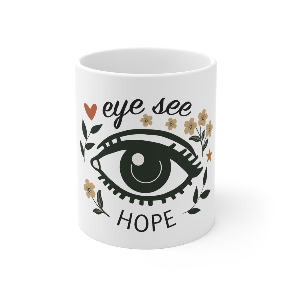 Eye See Hope Mug, Inspirational Eye Coffee Cup, Positive Affirmation Mug, Floral Wellness Gift, Mindfulness Ceramic Mug, Encouragement Gift