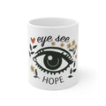 Eye See Hope Mug, Inspirational Eye Coffee Cup, Positive Affirmation Mug, Floral Wellness Gift, Mindfulness Ceramic Mug, Encouragement Gift