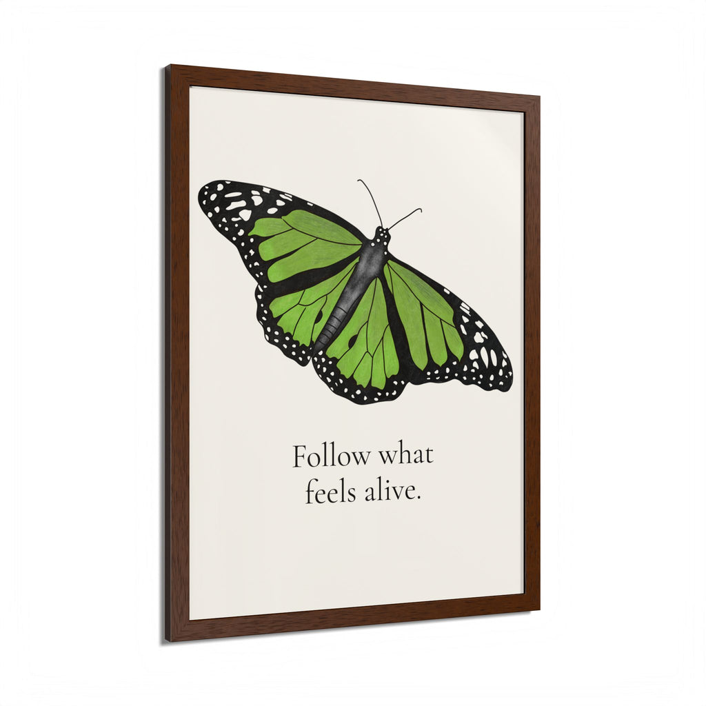 Follow What Feels Alive Monarch Butterfly Framed Poster