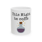 This Might Be Coffee Magic Potion Mug