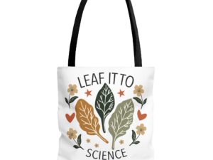 Leaf It To Science Botanical Tote Bag