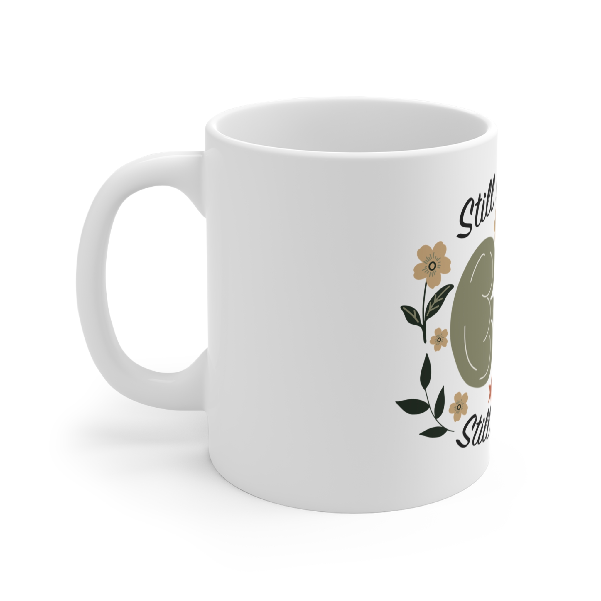 Still Blooming Still Bean Me Inspirational Coffee Mug - Image 2