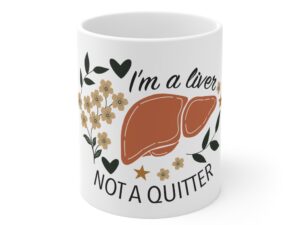 I’m a Liver Not a Quitter Inspirational Coffee Mug