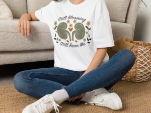 Still Bean Me Kidney Transplant Awareness T-Shirt