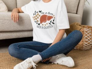 I’m a Liver Not a Quitter Liver Transplant Awareness T-Shirt