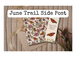 Trail Side Post No. 001: Mountain Laurel + Monarch